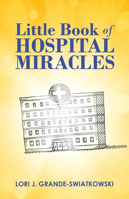 Little Book of Hospital Miracles - Paperback