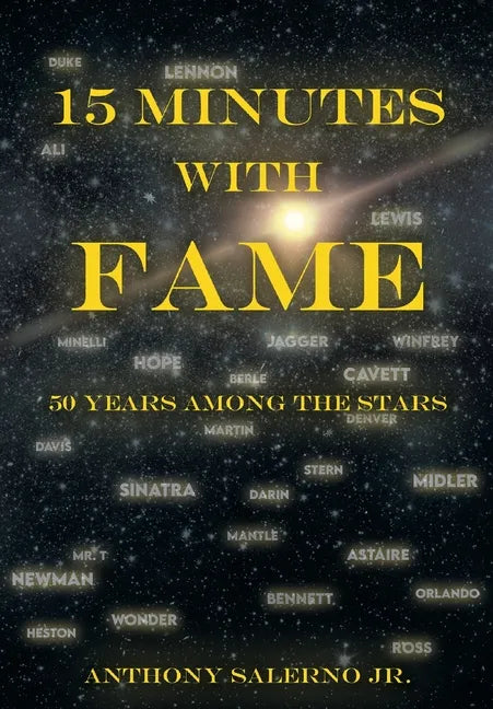 15 Minutes With Fame: 50 Years Among the Stars - Hardcover