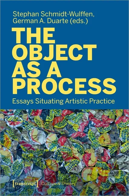 The Object as a Process: Essays Situating Artistic Practice - Paperback