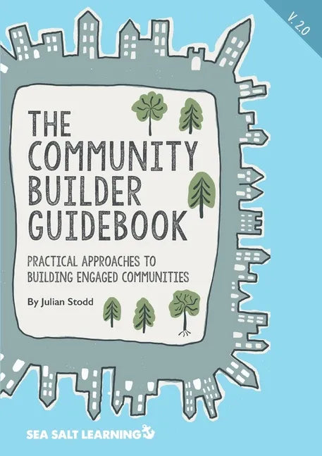 The Community Builder Guidebook: Practical Approaches to Building Engaged Communities - Paperback