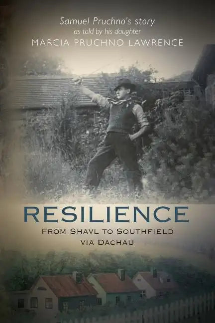 Resilience: From Shavl to Southfield via Dachau - Paperback
