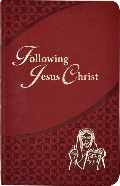 Following Jesus Christ: Prayers and Meditations on the Passion of Christ - Paperback