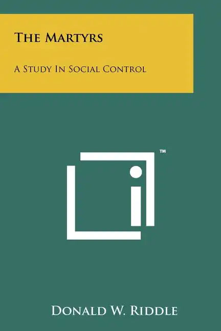 The Martyrs: A Study In Social Control - Paperback