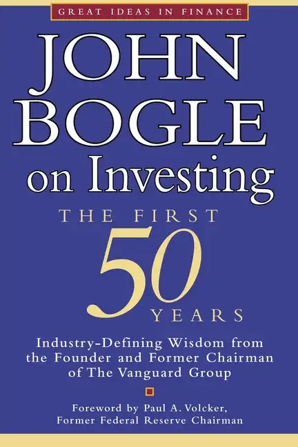 John Bogle on Investing: The First 50 Years - Paperback