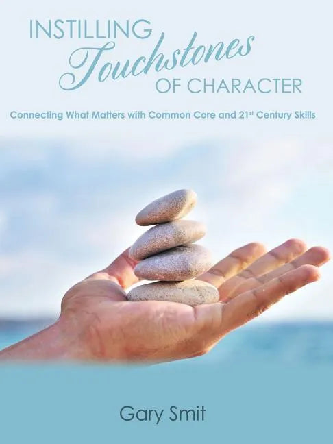 Instilling Touchstones of Character - Paperback