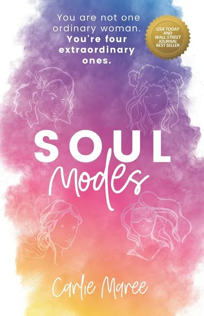 Soul Modes: You are not one ordinary woman. You're four extraordinary ones. - Paperback