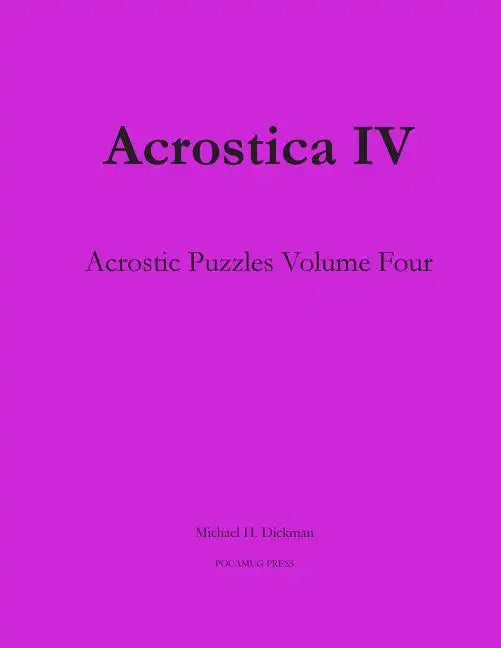 Acrostica IV: Acrostic Puzzles Volume Four - Paperback