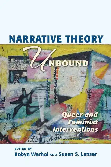 Narrative Theory Unbound: Queer and Feminist Interventions - Paperback