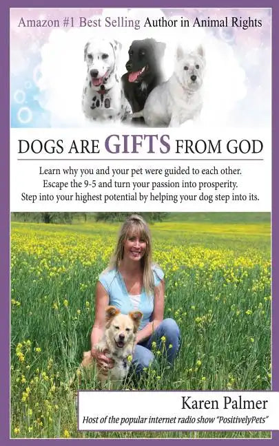 Dogs are gifts from God: Spiritual Life Lessons from dogs and their people - Paperback