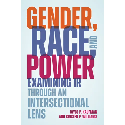Gender, Race, and Power: Examining IR through an Intersectional Lens - Paperback