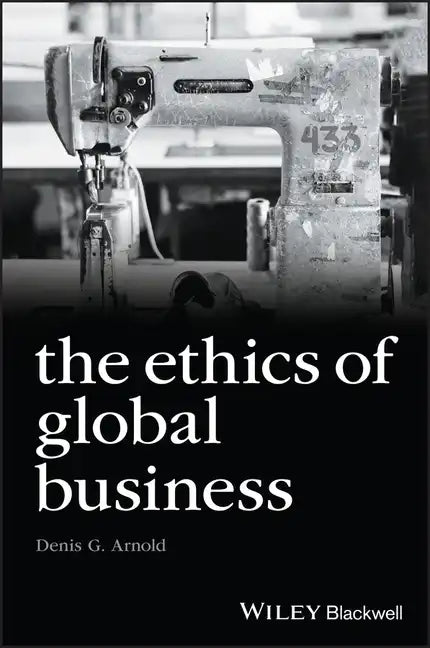The Ethics of Global Business - Paperback