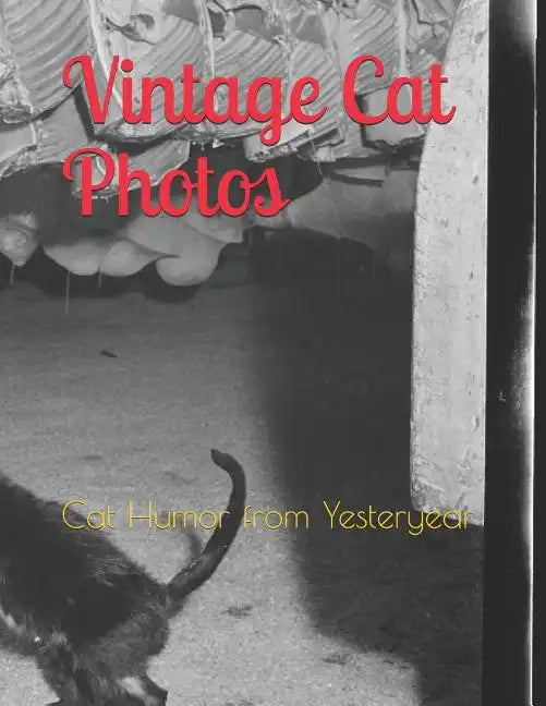 Vintage Cat Photos: Cat Humor from Yesteryear - Paperback