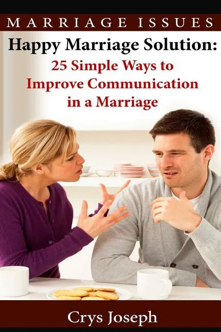 Happy Marriage Solution: 25 Simple Ways to Improve Communication in Marriage - Paperback