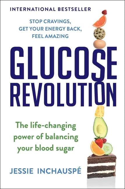 Glucose Revolution: The Life-Changing Power of Balancing Your Blood Sugar - Hardcover