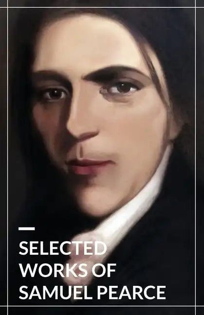 Selected Works of Samuel Pearce - Paperback