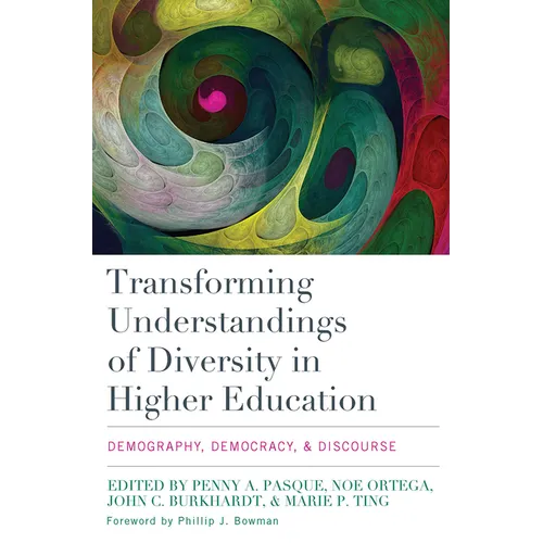Transforming Understandings of Diversity in Higher Education: Demography, Democracy, and Discourse - Paperback