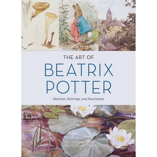 The Art of Beatrix Potter: Sketches, Paintings, and Illustrations - Hardcover