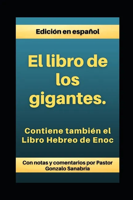 El Libro de los Gigantes: Los Vigilantes, los Nephilim, y el Libro Hebreo de Enoc - Paperback
