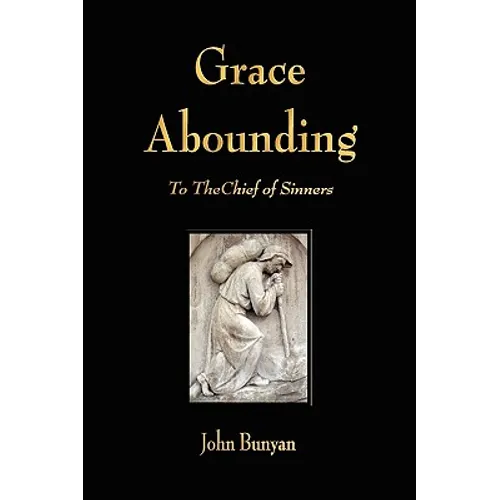 Grace Abounding to the Chief of Sinners - Paperback