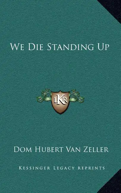 We Die Standing Up - Hardcover