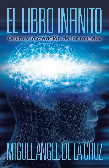 El Libro Infinito: Onum y La Creacion de Los Mundos - Paperback