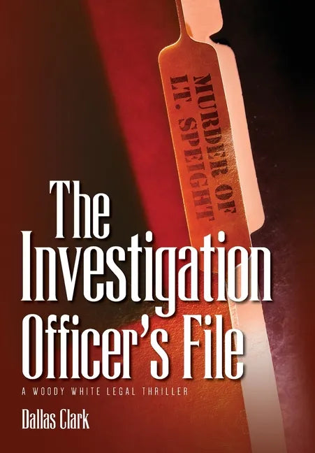 The Investigation Officer's File: A Woody White Legal Thriller - Hardcover