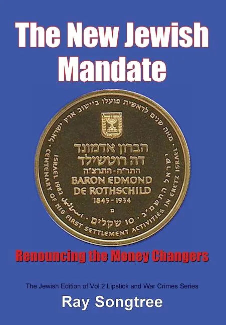 The New Jewish Mandate (Vol. 2, Lipstick and War Crimes Series): Renouncing the Money Changers - Paperback