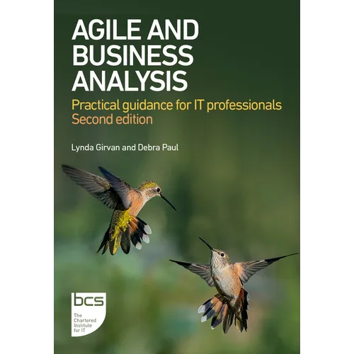 Agile and Business Analysis: Practical Guidance for It Professionals - Paperback