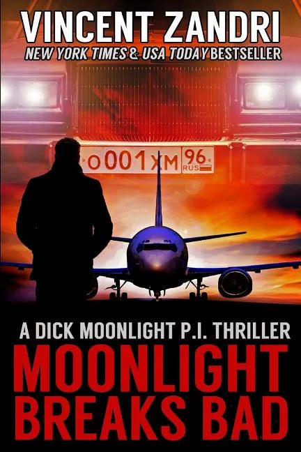 Moonlight Breaks Bad: A Dick Moonlight Pi Thriller No. 6 - Paperback