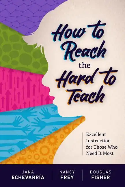 How to Reach the Hard to Teach: Excellent Instruction for Those Who Need It Most - Paperback