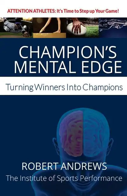 Champion's Mental Edge: Turning Winners into Champions - Paperback