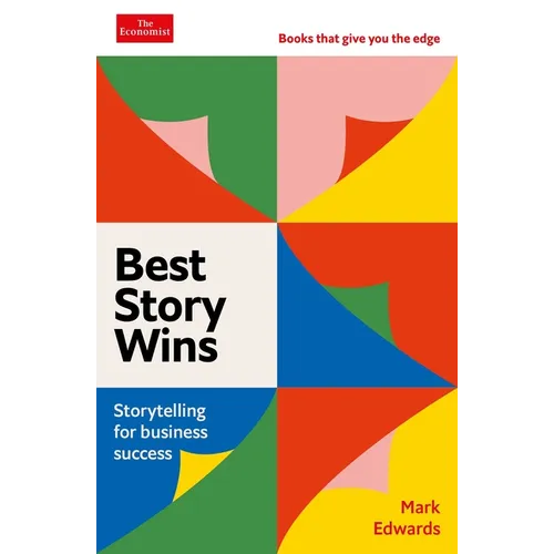 Best Story Wins: Storytelling for Business Success - Hardcover