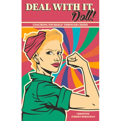 Deal With it Doll!: Coaching Yourself Through Crisis - Paperback