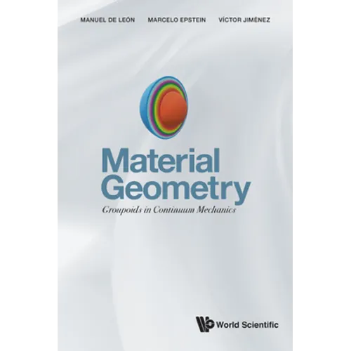 Material Geometry: Groupoids in Continuum Mechanics - Hardcover