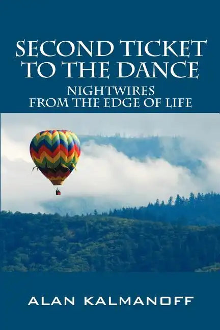 Second Ticket to the Dance: Nightwires from the Edge of Life - Paperback