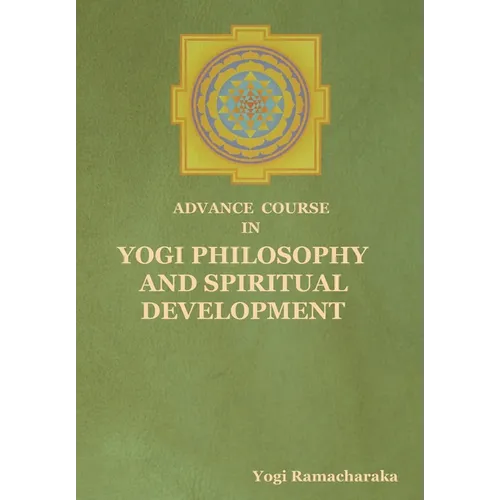 Advance Course in Yogi Philosophy and Spiritual Development - Hardcover