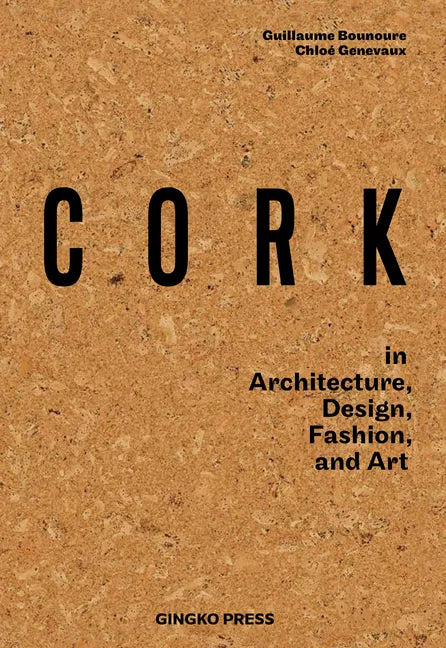 Cork: In Architecture, Design, Fashion, Art - Hardcover