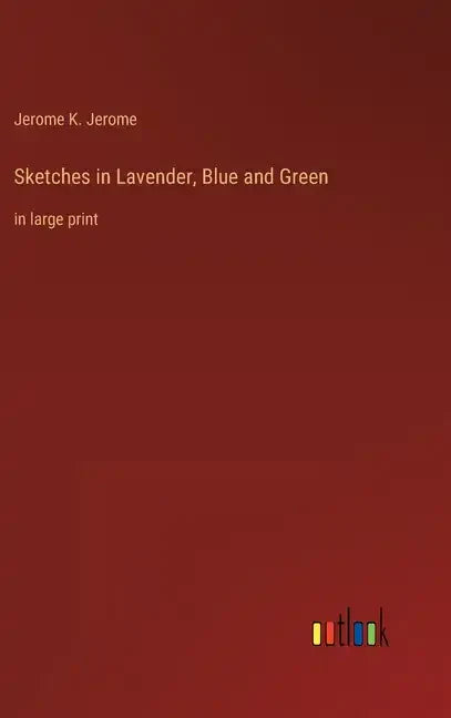 Sketches in Lavender, Blue and Green: in large print - Hardcover