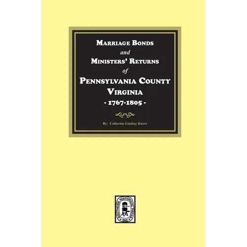 Pittsylvania County, Virginia, 1767-1805, Marriage Bonds and Ministers' Returns of. - Paperback
