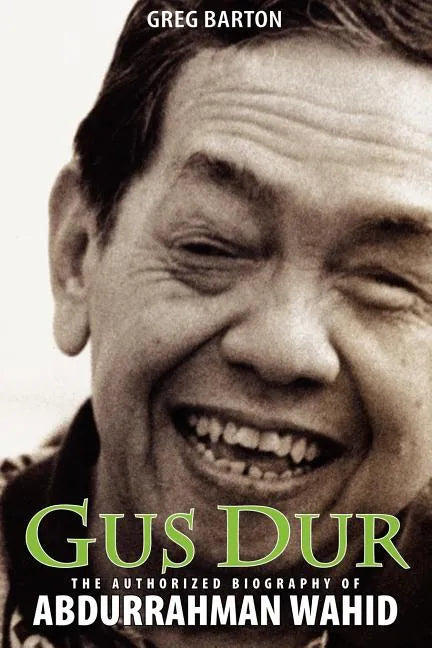 Gus Dur: The Authorized Biography of Abdurrahman Wahid - Paperback