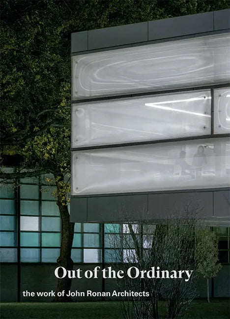 Out of the Ordinary: The Work of John Ronan Architects - Hardcover