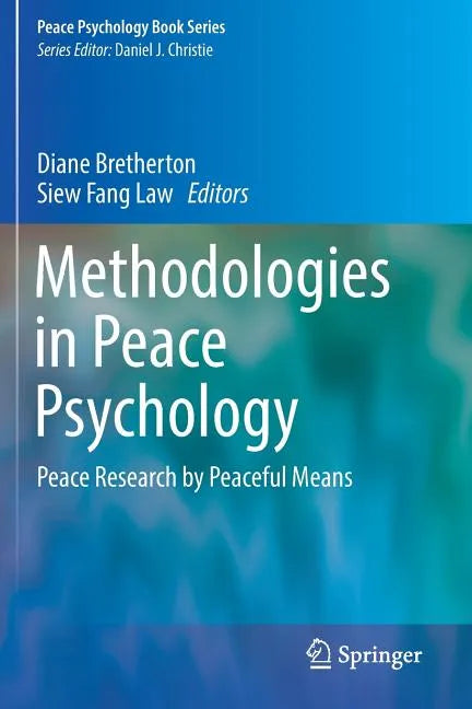 Methodologies in Peace Psychology: Peace Research by Peaceful Means - Paperback