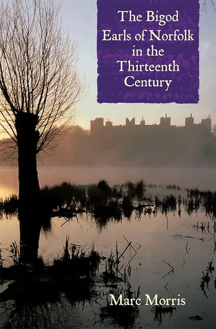The Bigod Earls of Norfolk in the Thirteenth Century - Paperback