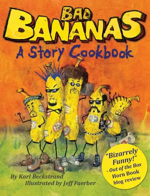 Bad Bananas: A Story Cookbook for Kids - Hardcover