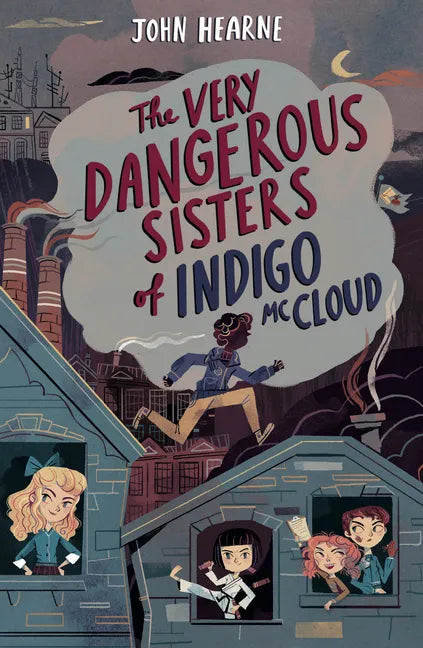 The Very Dangerous Sisters of Indigo McCloud - Paperback