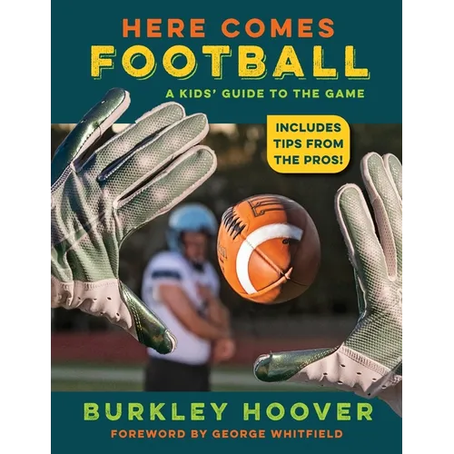 Here Comes Football!: A Kids' Guide to the Game - Paperback