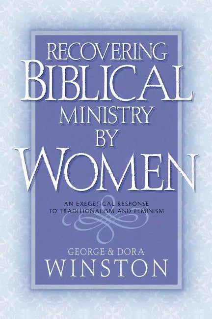 Recovering Biblical Ministry by Women - Paperback