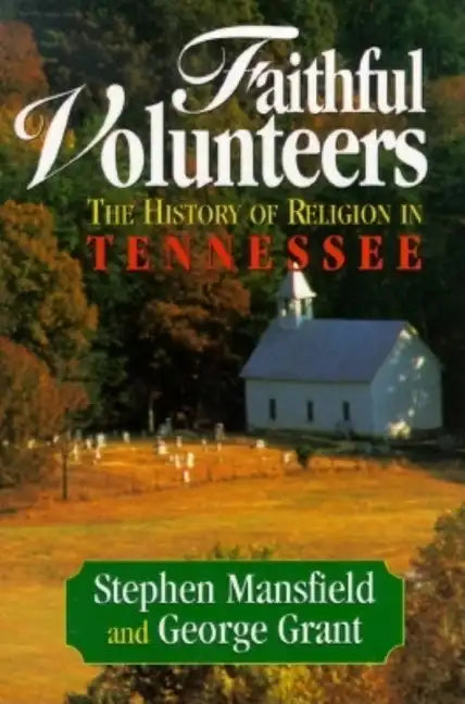 Faithful Volunteers: The History of Religion in Tennessee - Hardcover