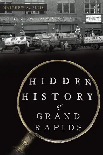 Hidden History of Grand Rapids - Paperback