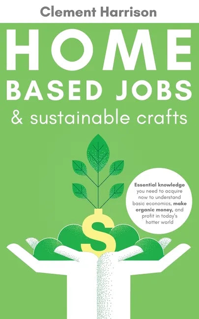 Home-Based Jobs & Sustainable Crafts - Paperback